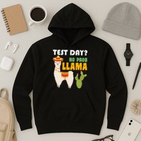 Test Day? No Prob Llama Cactus Hoodie