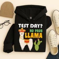 Test Day? No Prob Llama Cactus Hoodie