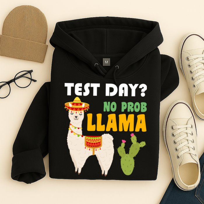 Test Day? No Prob Llama Cactus Hoodie
