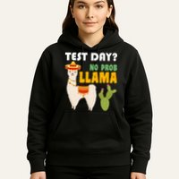 Test Day? No Prob Llama Cactus Hoodie