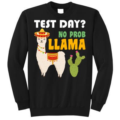 Test Day? No Prob Llama Cactus Sweatshirt