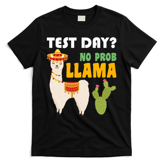 Test Day? No Prob Llama Cactus T-Shirt