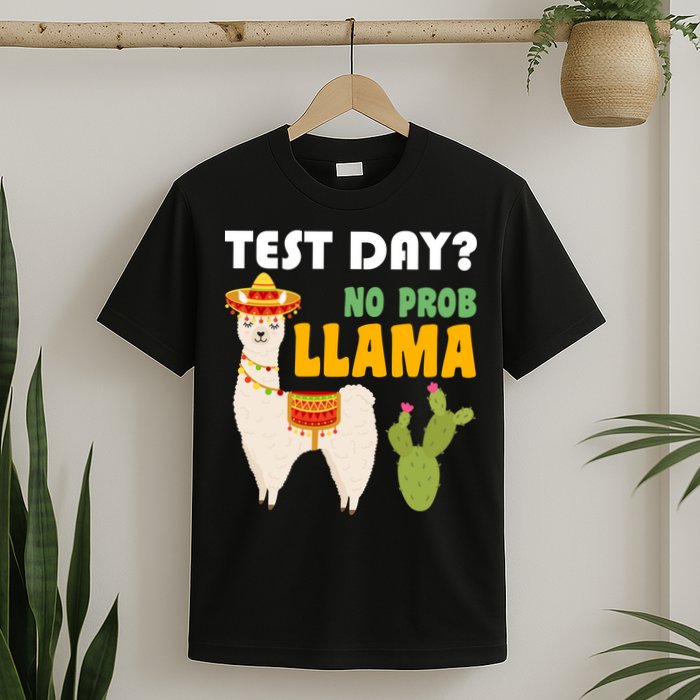 Test Day? No Prob Llama Cactus T-Shirt