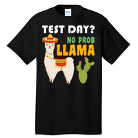 Test Day? No Prob Llama Cactus Tall T-Shirt