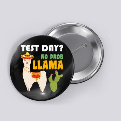 Test Day? No Prob Llama Cactus Button