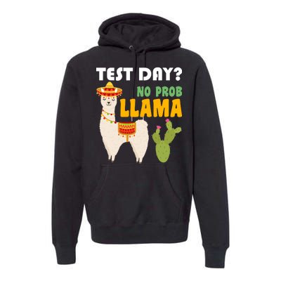 Test Day? No Prob Llama Cactus Premium Hoodie