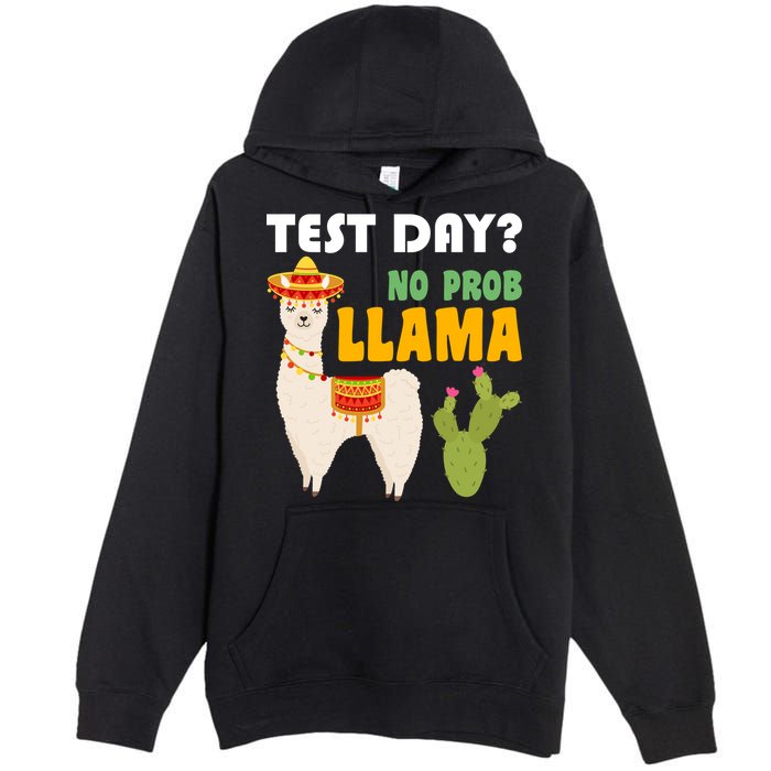 Test Day? No Prob Llama Cactus Premium Pullover Hoodie
