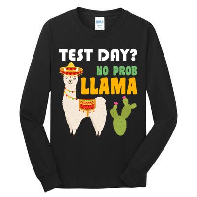 Test Day? No Prob Llama Cactus Tall Long Sleeve T-Shirt