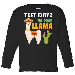 Test Day? No Prob Llama Cactus Toddler Long Sleeve Shirt