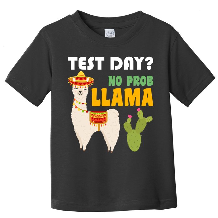 Test Day? No Prob Llama Cactus Toddler T-Shirt