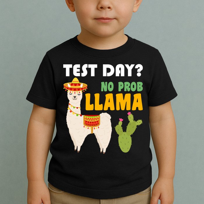 Test Day? No Prob Llama Cactus Toddler T-Shirt