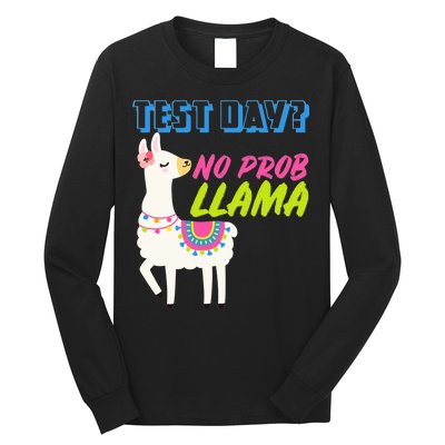 Test Day? No Probllama  Long Sleeve Shirt