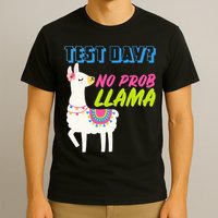 Test Day? No Probllama  T-Shirt