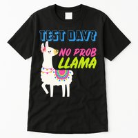 Test Day? No Probllama  Tall T-Shirt