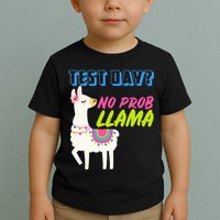 Test Day? No Probllama  Toddler T-Shirt