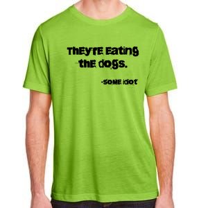 TheyRe Eating The Dogs Adult ChromaSoft Performance T-Shirt