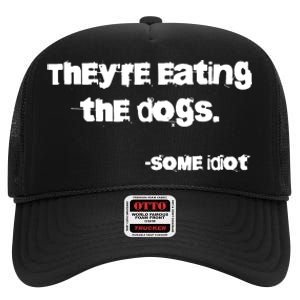 TheyRe Eating The Dogs High Crown Mesh Back Trucker Hat