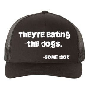 TheyRe Eating The Dogs Yupoong Adult 5-Panel Trucker Hat