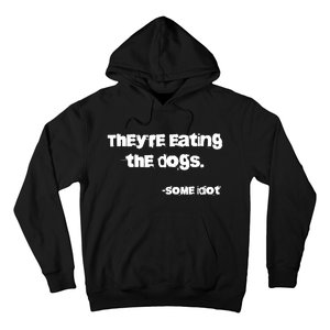 TheyRe Eating The Dogs Hoodie