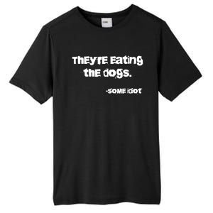 TheyRe Eating The Dogs Tall Fusion ChromaSoft Performance T-Shirt