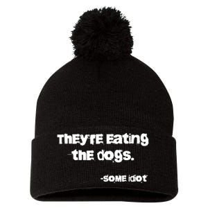 TheyRe Eating The Dogs Pom Pom 12in Knit Beanie