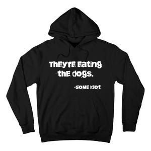 TheyRe Eating The Dogs Tall Hoodie