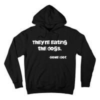 TheyRe Eating The Dogs Tall Hoodie