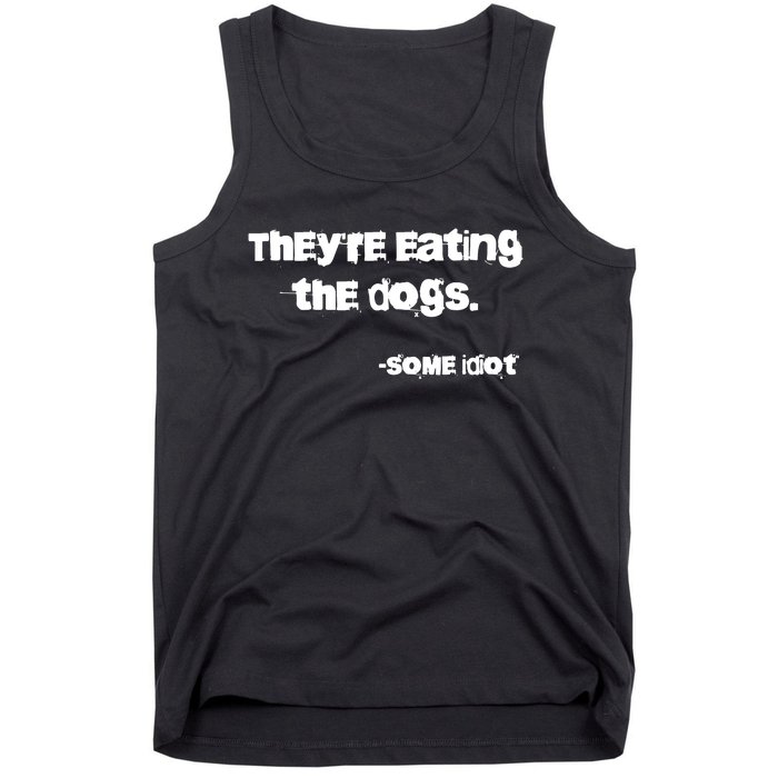 TheyRe Eating The Dogs Tank Top