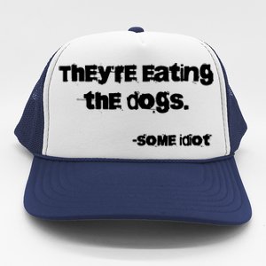 TheyRe Eating The Dogs Trucker Hat