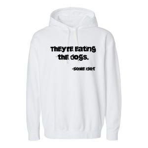 TheyRe Eating The Dogs Garment-Dyed Fleece Hoodie