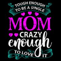 Tough Enough To Be A Single Mom Gift For Mother Cooling Performance Crew T-Shirt