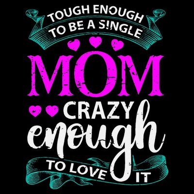 Tough Enough To Be A Single Mom Gift For Mother T-Shirt