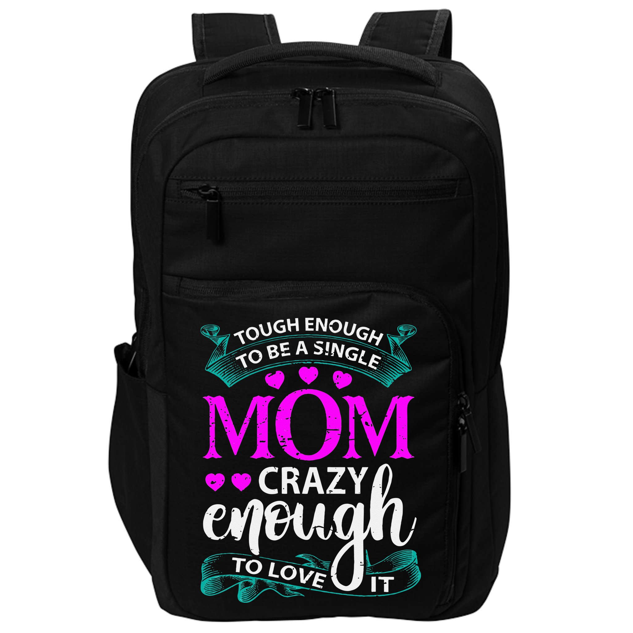 Tough Enough To Be A Single Mom Gift For Mother Impact Tech Backpack