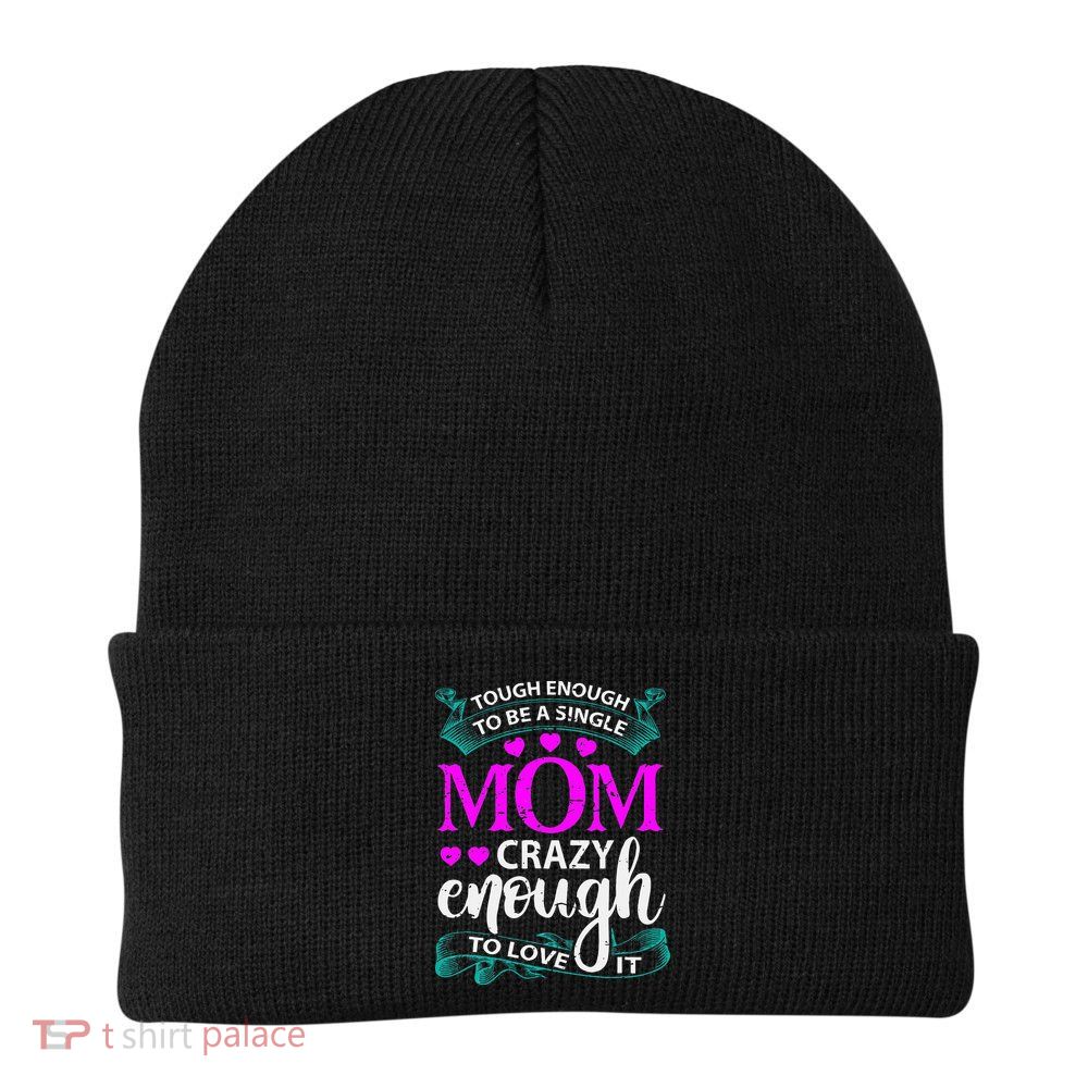 Tough Enough To Be A Single Mom Gift For Mother Beanie