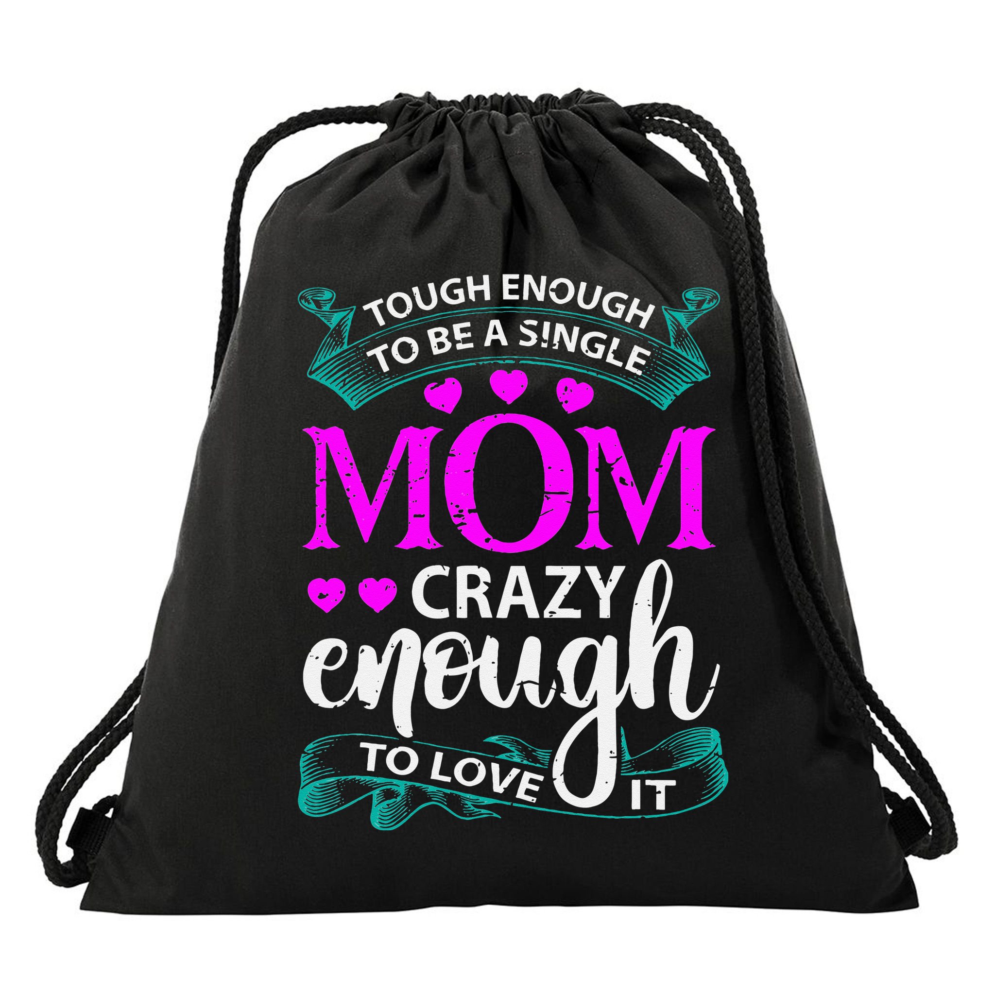 Tough Enough To Be A Single Mom Gift For Mother Drawstring Bag