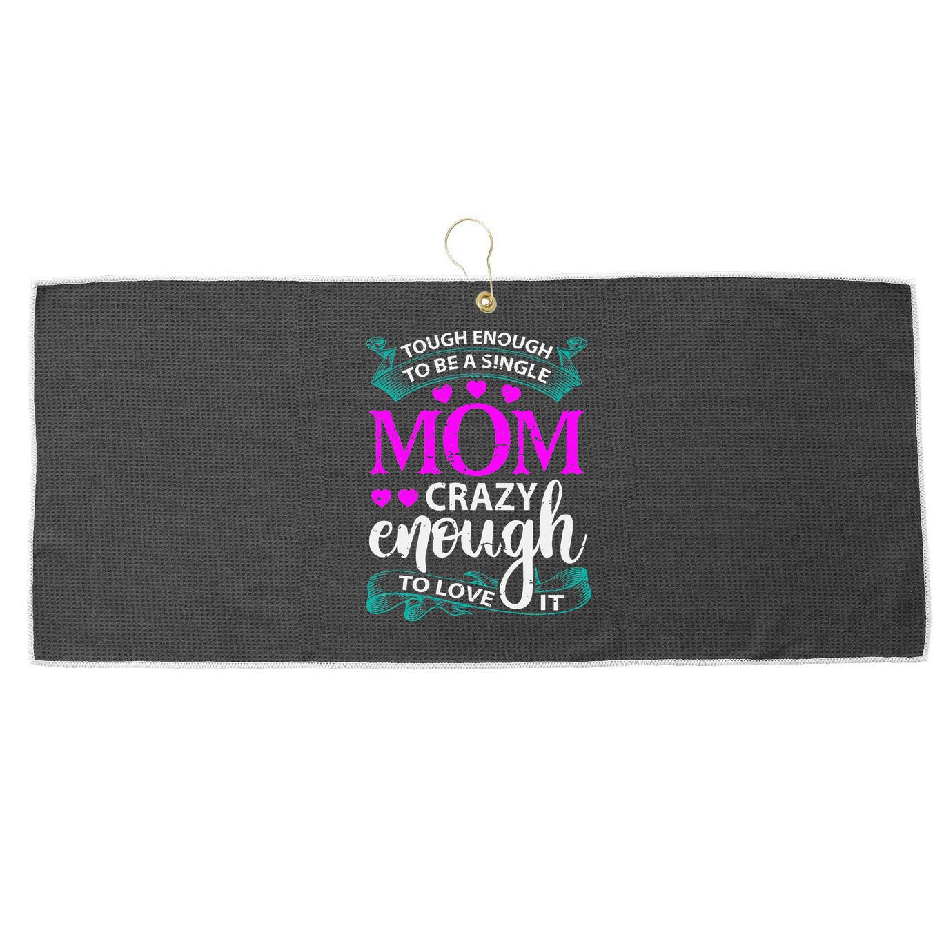 Tough Enough To Be A Single Mom Gift For Mother Large Microfiber Waffle Golf Towel