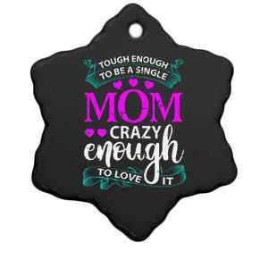 Tough Enough To Be A Single Mom Gift For Mother Ceramic Star Ornament