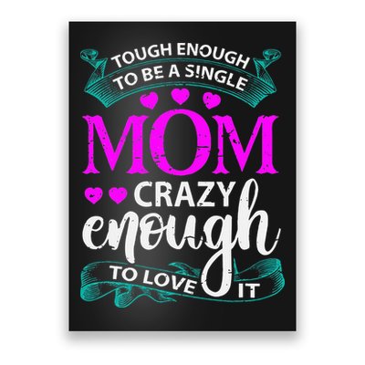 Tough Enough To Be A Single Mom Gift For Mother Poster