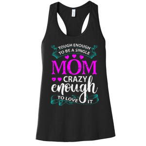 Tough Enough To Be A Single Mom Gift For Mother Women's Racerback Tank