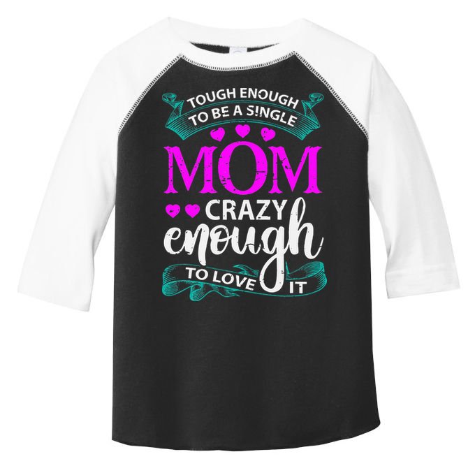 Tough Enough To Be A Single Mom Gift For Mother Toddler Fine Jersey T-Shirt