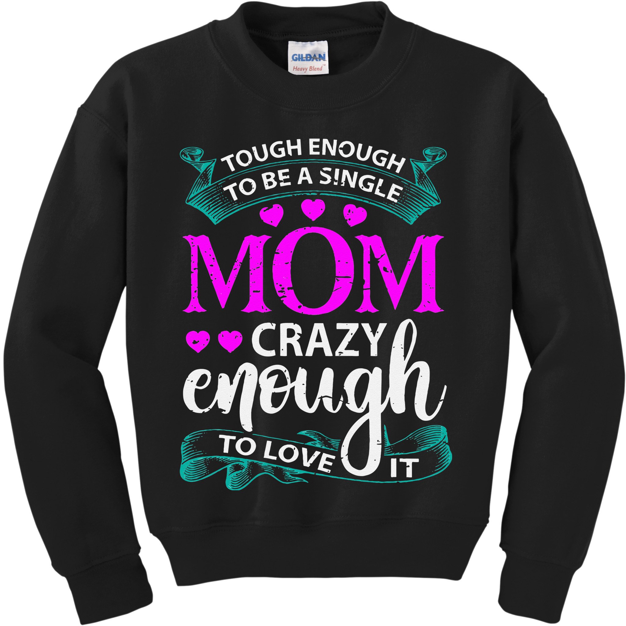 Tough Enough To Be A Single Mom Gift For Mother Kids Sweatshirt