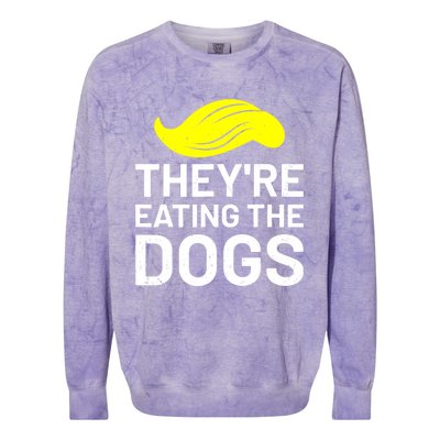 TheyRe Eating The Dogs Colorblast Crewneck Sweatshirt