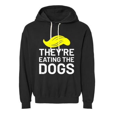 TheyRe Eating The Dogs Garment-Dyed Fleece Hoodie