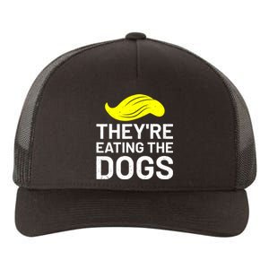 TheyRe Eating The Dogs Yupoong Adult 5-Panel Trucker Hat