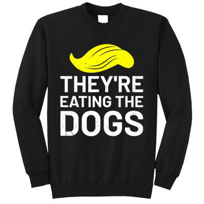 TheyRe Eating The Dogs Sweatshirt