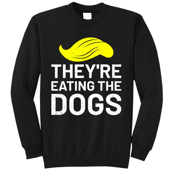 TheyRe Eating The Dogs Sweatshirt