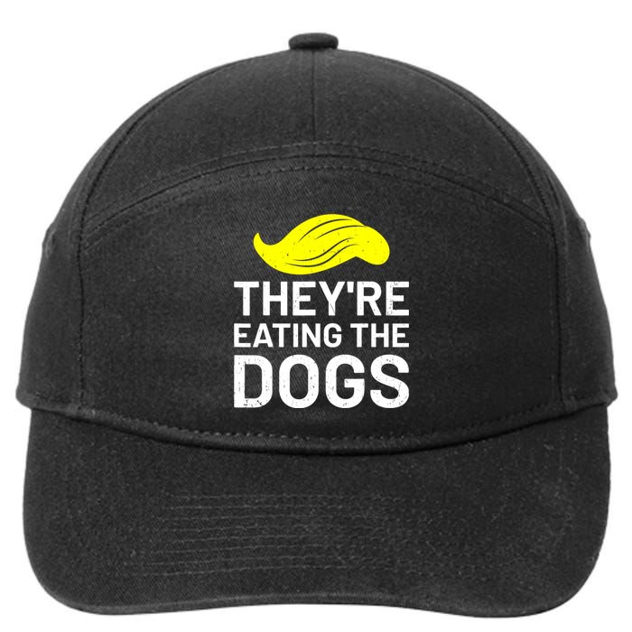 TheyRe Eating The Dogs 7-Panel Snapback Hat