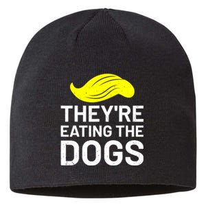 TheyRe Eating The Dogs Sustainable Beanie