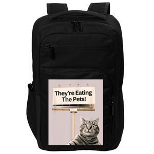 TheyRe Eating The Pets / Dogs Cats / We Are Not Going Back Impact Tech Backpack