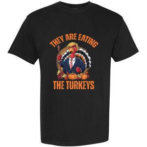 TheyRe Eating The Turkey Funny Trump Thanksgiving Humor Garment-Dyed Heavyweight T-Shirt